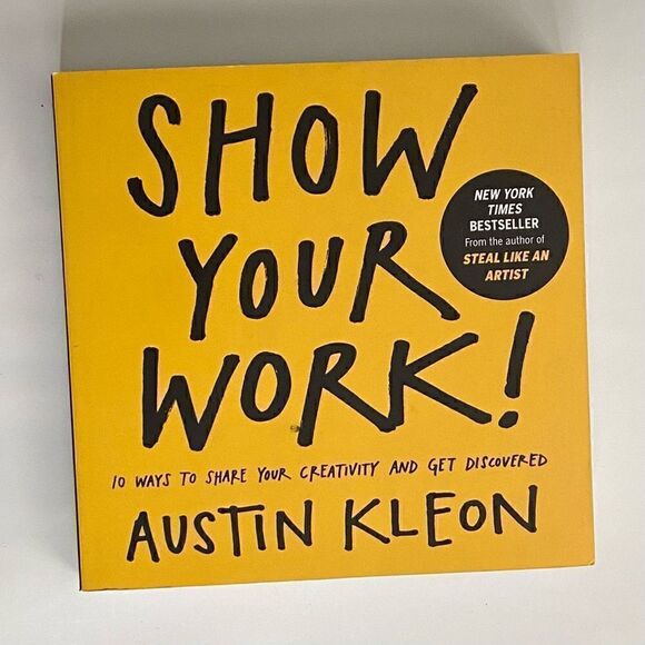 Show Your Work! Share Your Creativity and Get Noticed Book - Picture 1 of 3